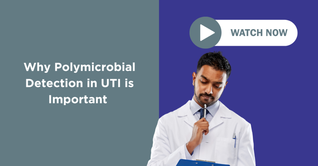 Why Polymicrobial Detection in UTI is Important